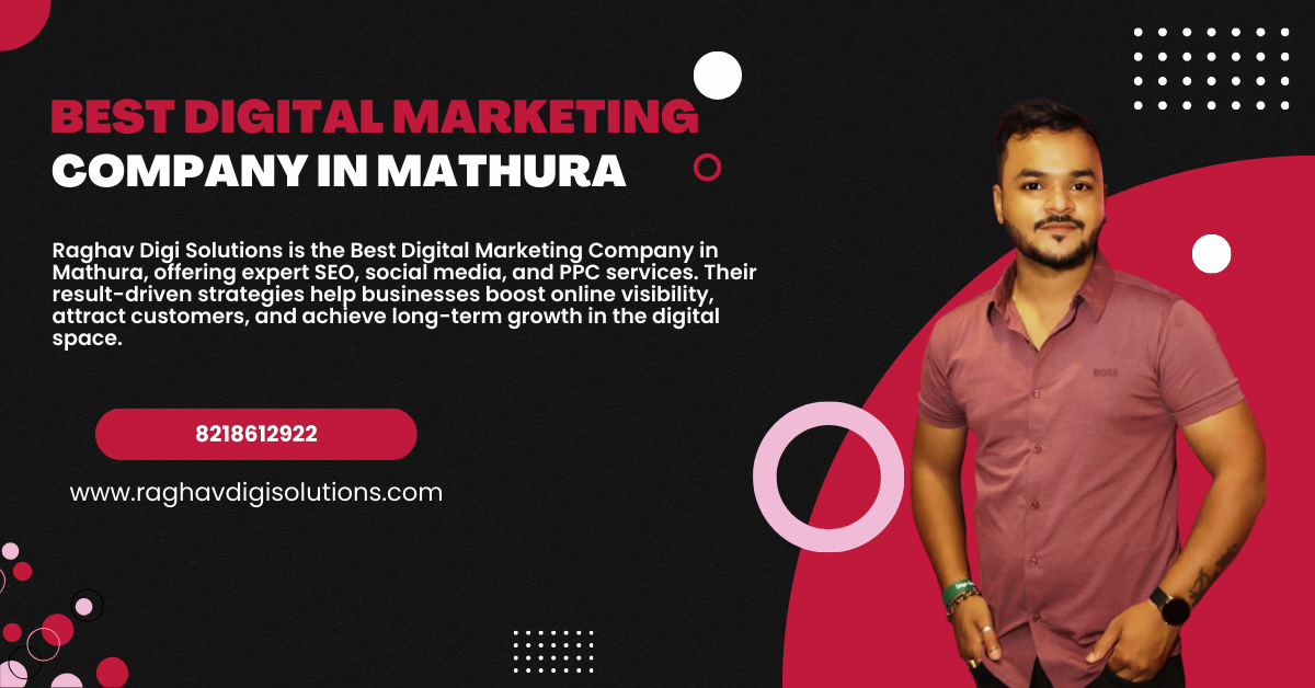 Read more about the article Best Digital Marketing Company in Mathura – Raghav Digi Solutions