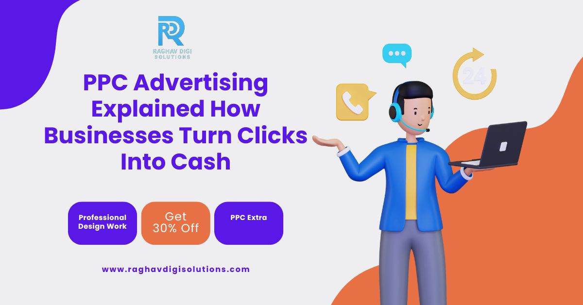 Read more about the article PPC Advertising Explained How Businesses Turn Clicks Into Cash