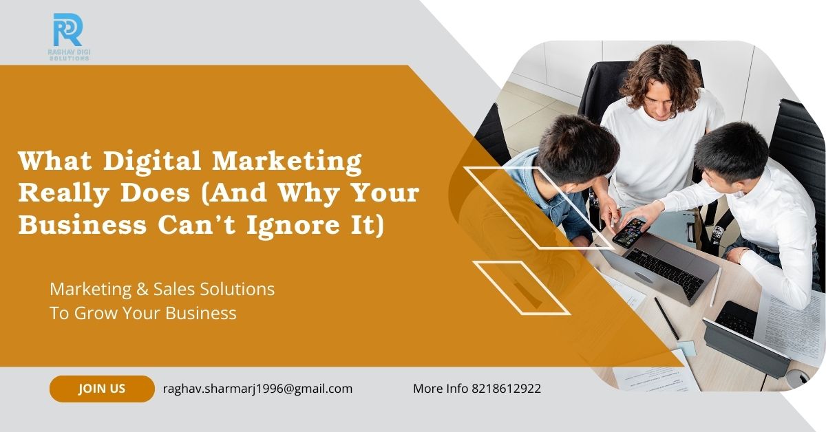 Read more about the article What Digital Marketing Does Why Your Business Can’t Ignore It